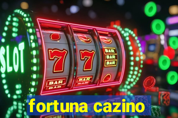 fortuna cazino