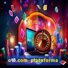 c18.com plataforma de jogos