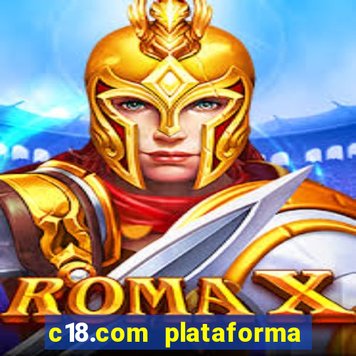 c18.com plataforma de jogos