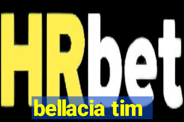 bellacia tim