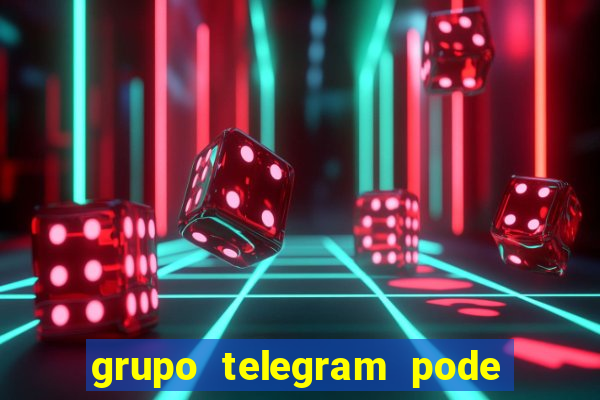 grupo telegram pode tudo 18