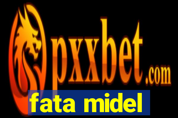 fata midel