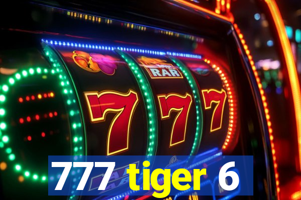 777 tiger 6