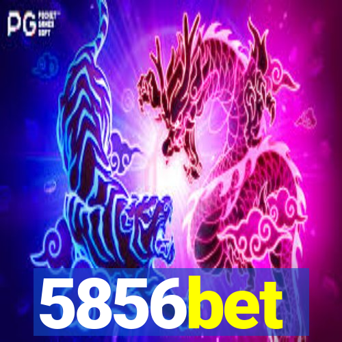 5856bet