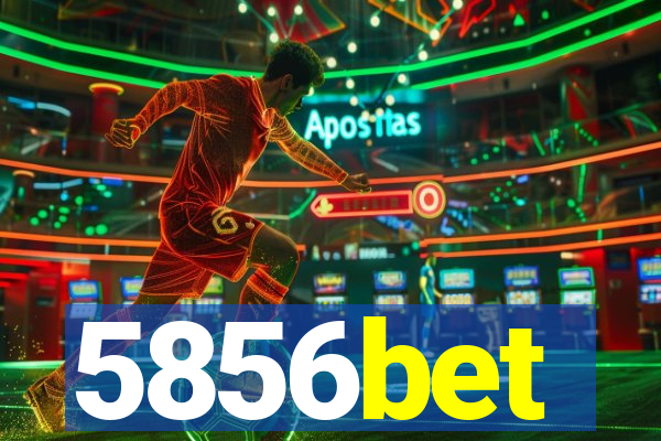 5856bet