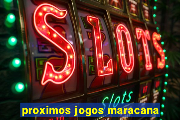 proximos jogos maracana