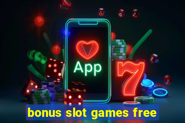 bonus slot games free