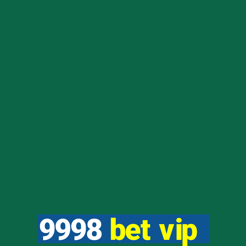 9998 bet vip