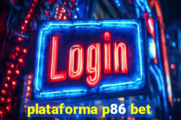 plataforma p86 bet