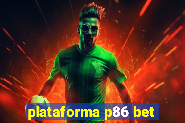 plataforma p86 bet