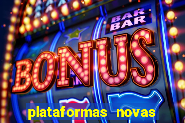 plataformas novas do jogo do tigrinho