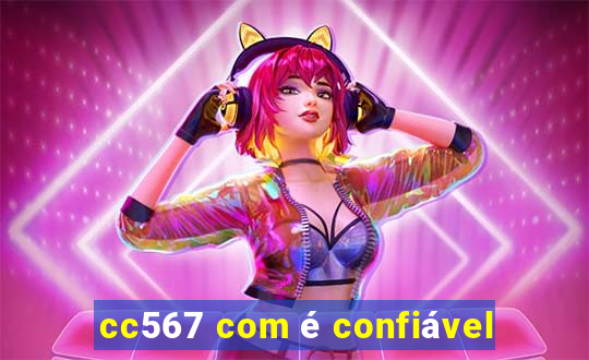 cc567 com é confiável