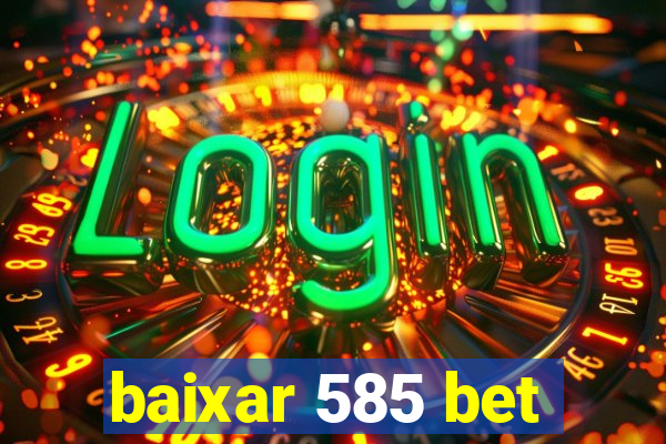 baixar 585 bet