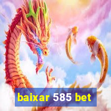 baixar 585 bet