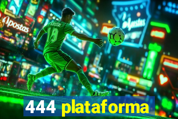 444 plataforma