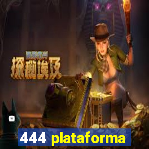 444 plataforma