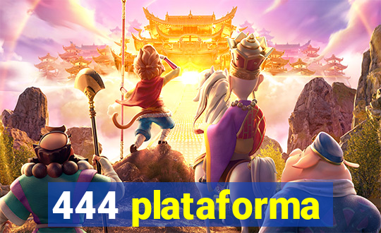 444 plataforma