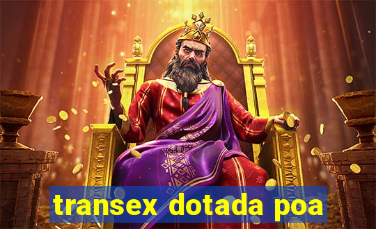 transex dotada poa