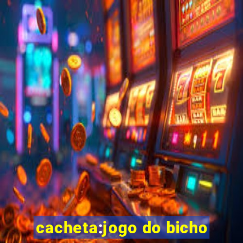 cacheta:jogo do bicho