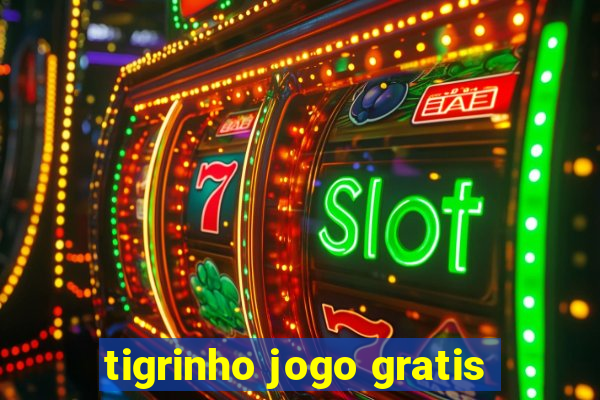 tigrinho jogo gratis