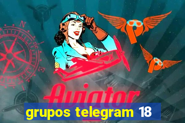 grupos telegram 18