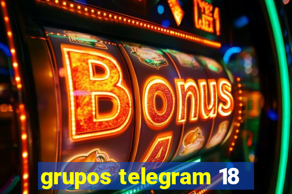 grupos telegram 18