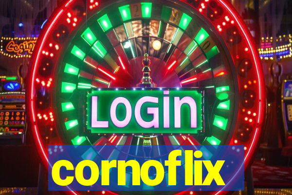 cornoflix