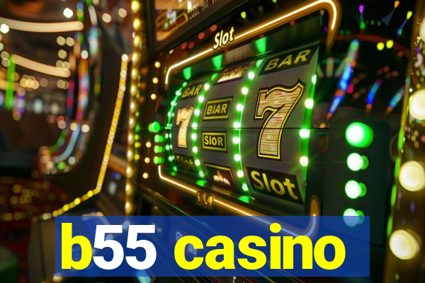 b55 casino