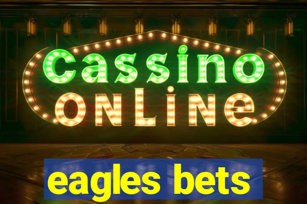 eagles bets