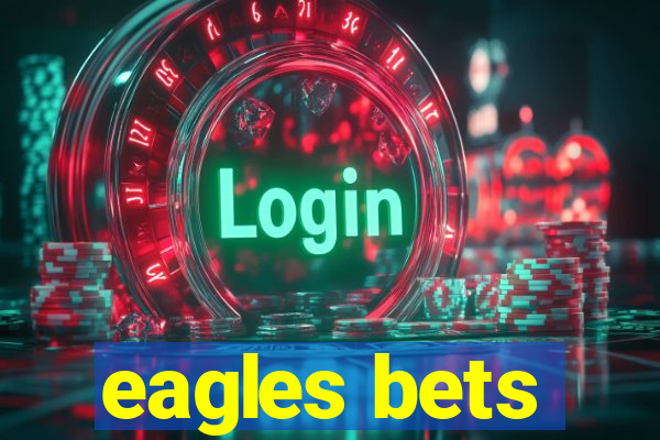 eagles bets