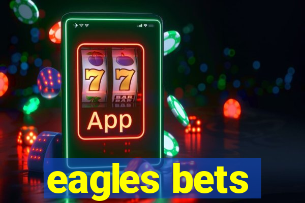 eagles bets