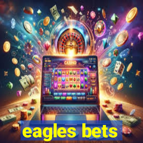 eagles bets