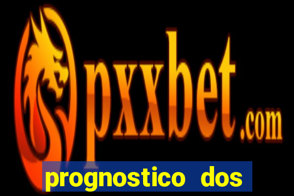 prognostico dos jogos de hoje