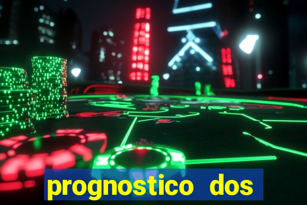 prognostico dos jogos de hoje