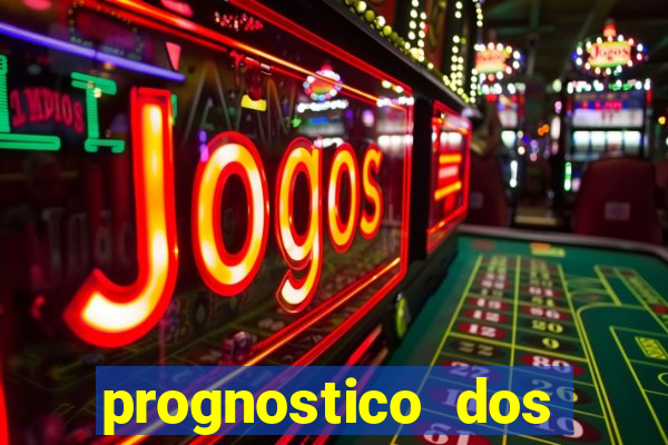 prognostico dos jogos de hoje