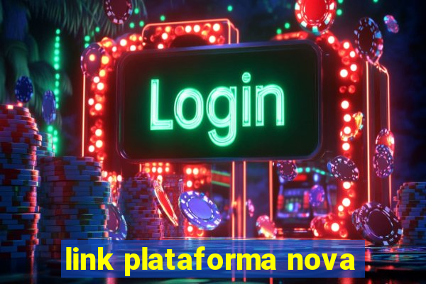 link plataforma nova