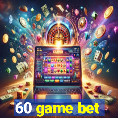 60 game bet