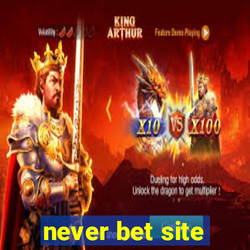 never bet site