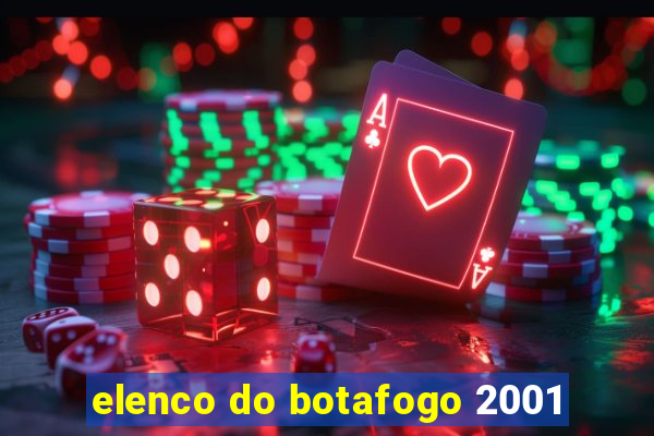 elenco do botafogo 2001