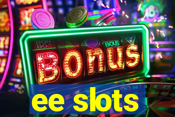 ee slots