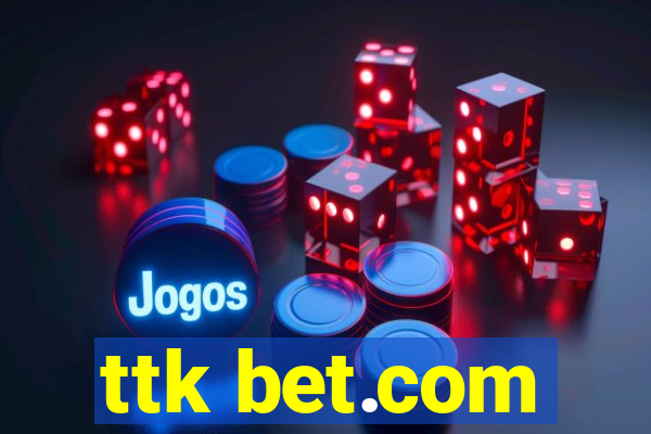 ttk bet.com