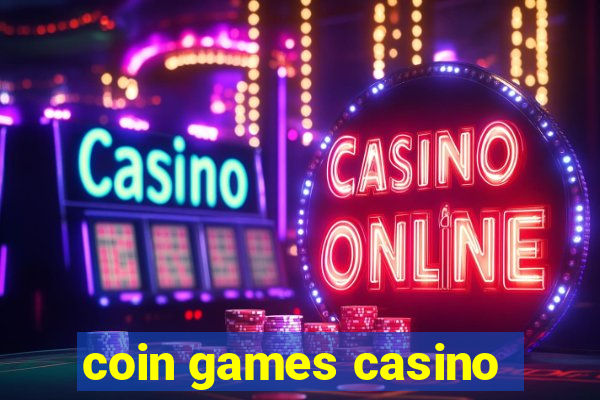 coin games casino