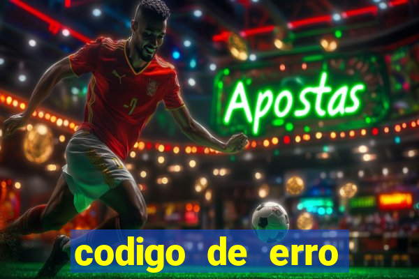 codigo de erro s105 bet365