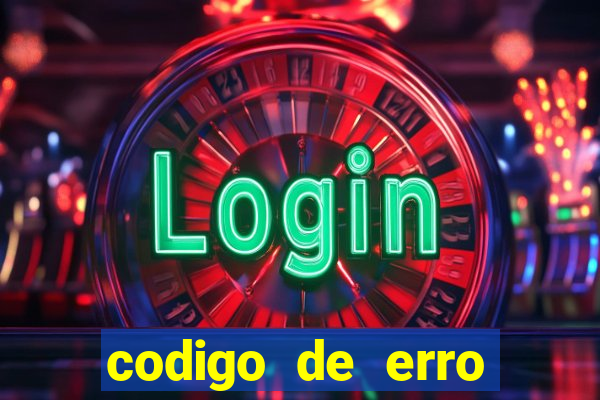 codigo de erro s105 bet365