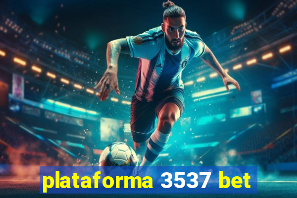 plataforma 3537 bet