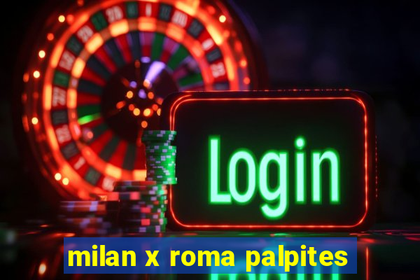 milan x roma palpites