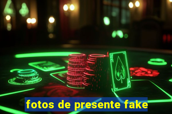 fotos de presente fake