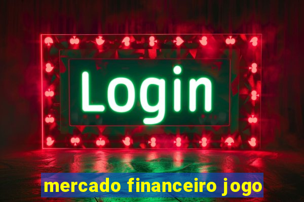 mercado financeiro jogo