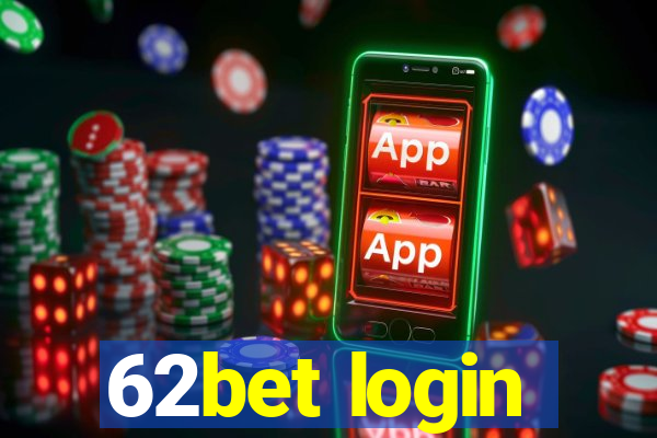 62bet login