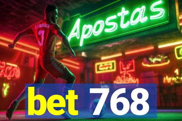 bet 768